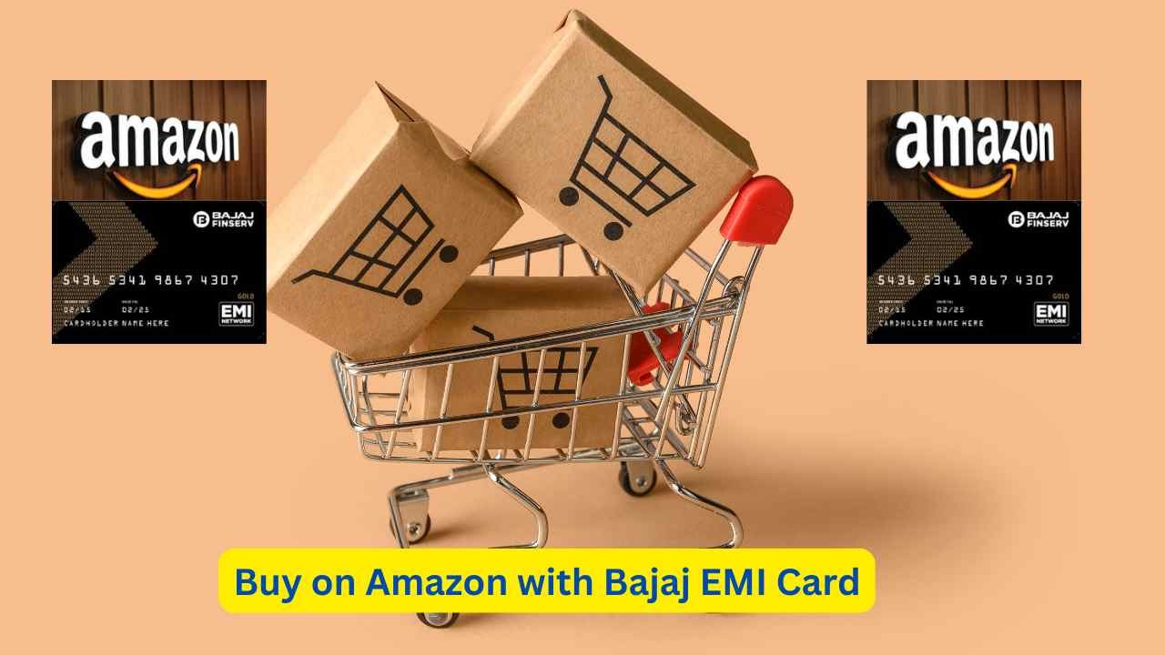 Buy on Amazon with Bajaj EMI Card